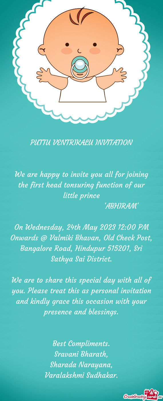 We are happy to invite you all for joining the first head tonsuring function of our little prince
