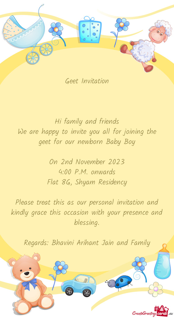We are happy to invite you all for joining the geet for our newborn Baby Boy