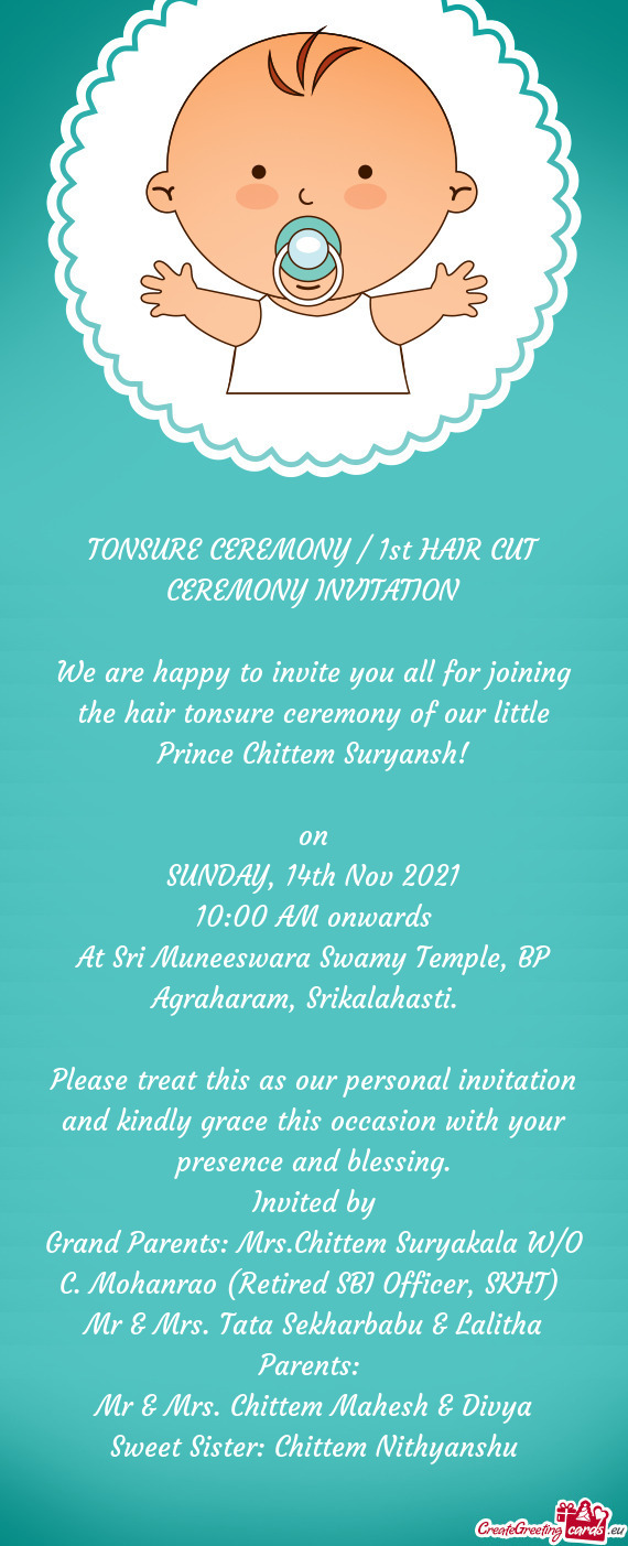 We are happy to invite you all for joining the hair tonsure ceremony of our little Prince Chittem Su