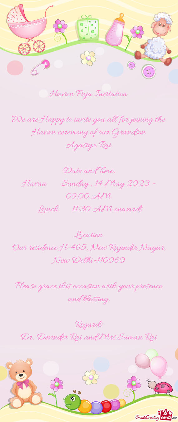 We are Happy to invite you all for joining the Havan ceremony of our Grandson