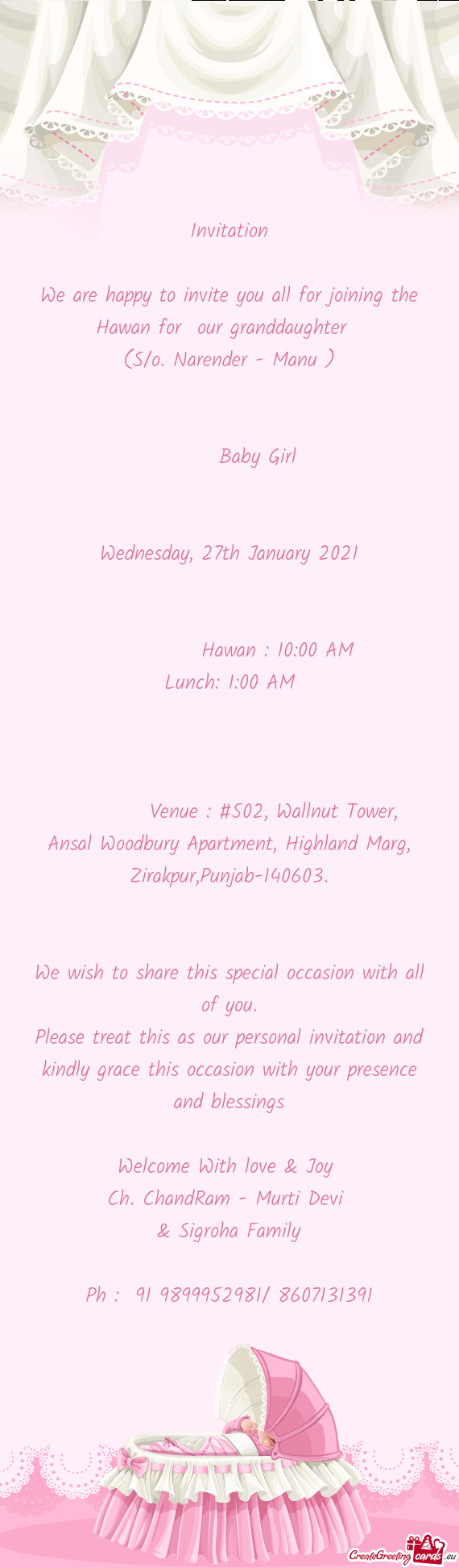 We are happy to invite you all for joining the Hawan for our granddaughter