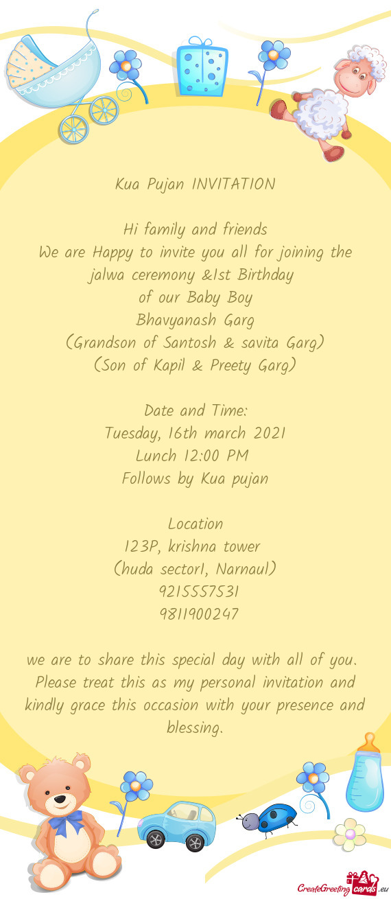 We are Happy to invite you all for joining the jalwa ceremony &1st Birthday