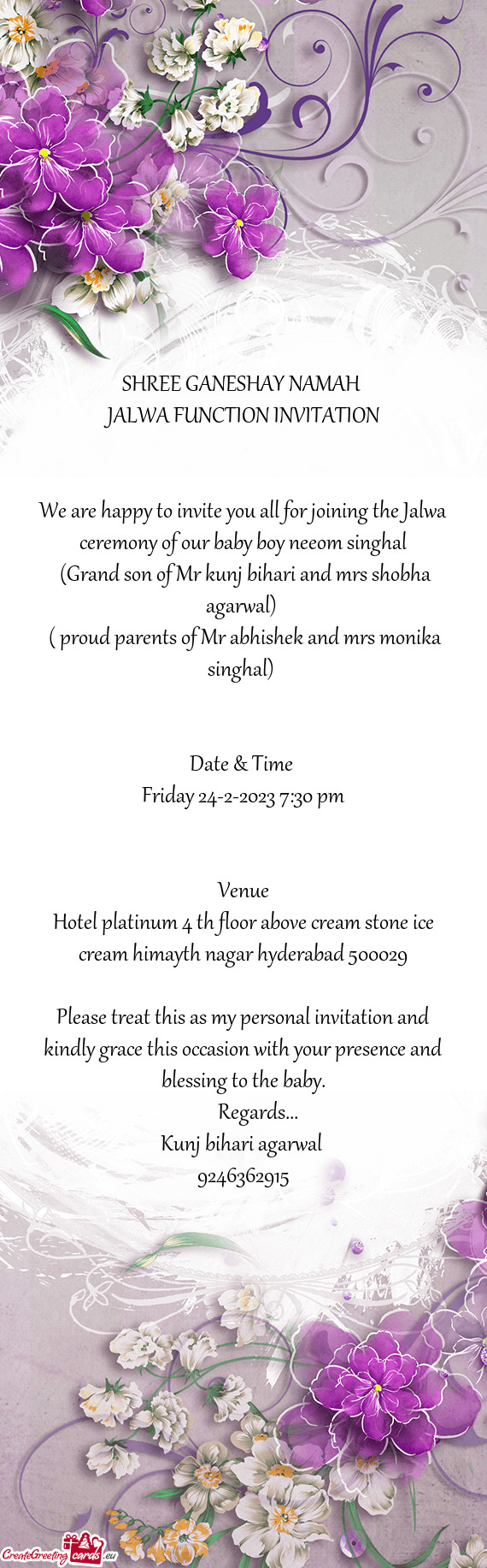 We are happy to invite you all for joining the Jalwa ceremony of our baby boy neeom singhal