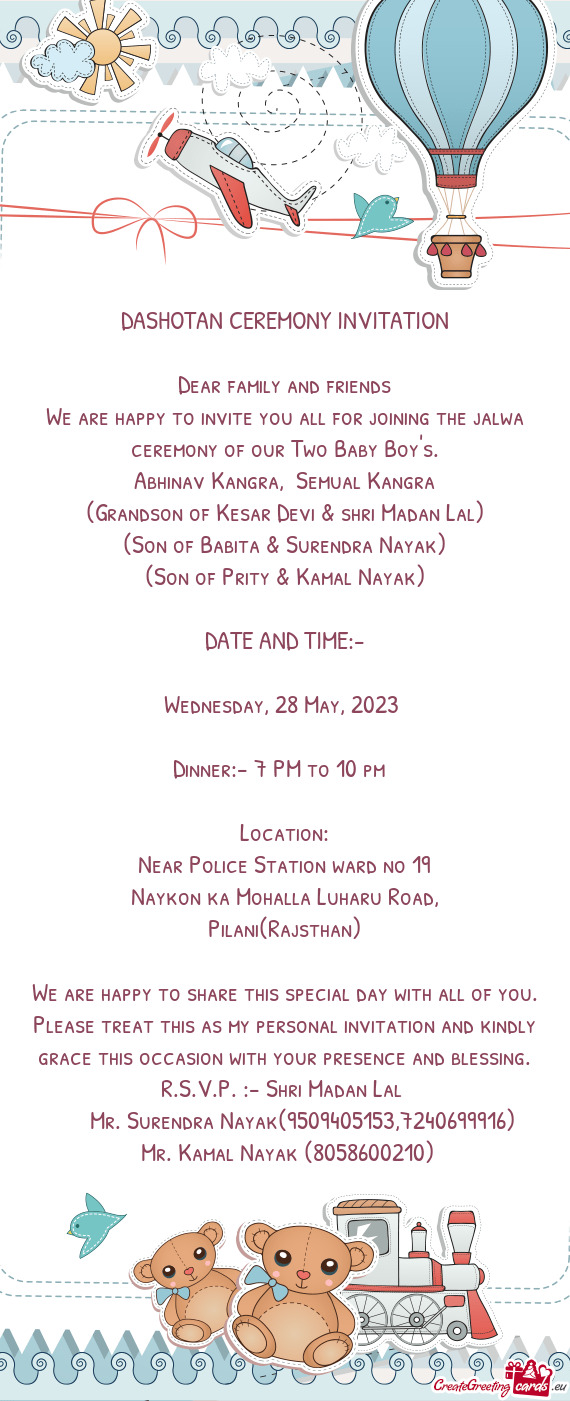 We are happy to invite you all for joining the jalwa ceremony of our Two Baby Boy