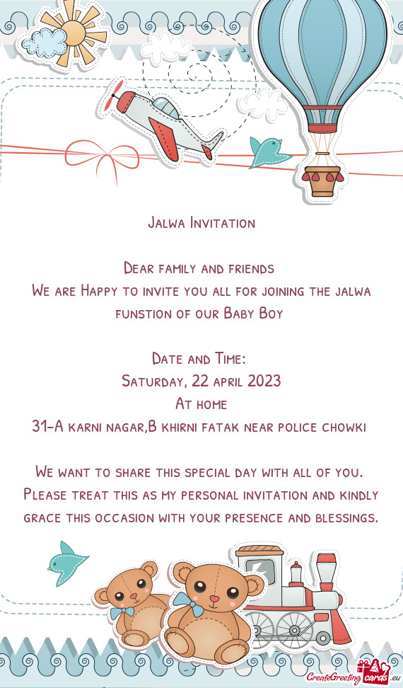 We are Happy to invite you all for joining the jalwa funstion of our Baby Boy
