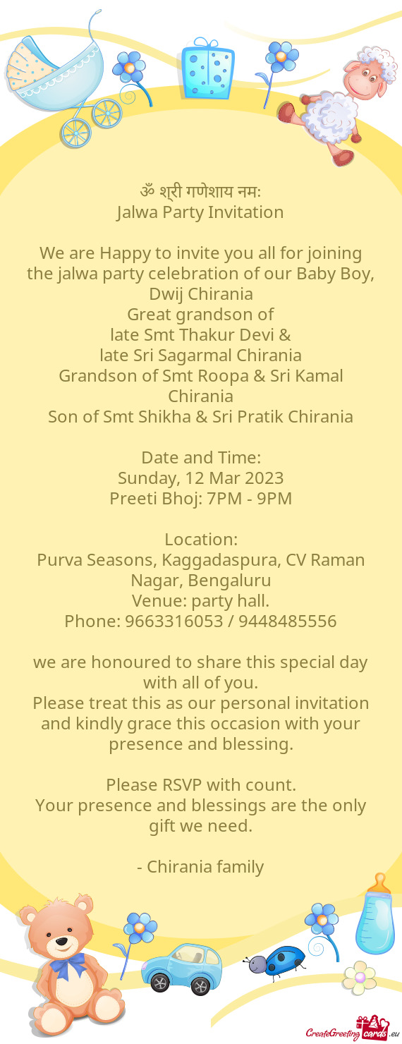 We are Happy to invite you all for joining the jalwa party celebration of our Baby Boy, Dwij Chirani