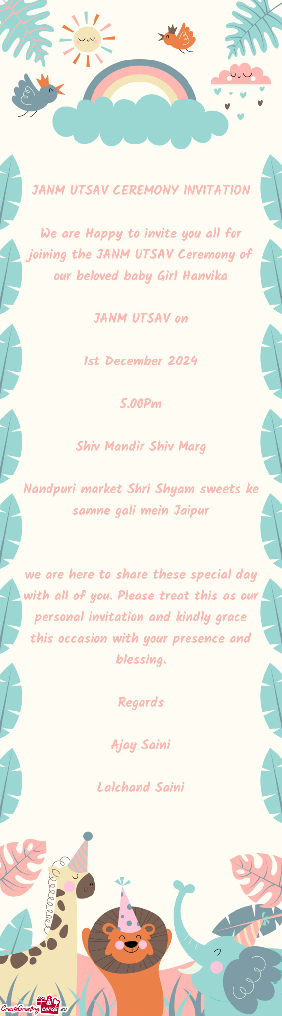 We are Happy to invite you all for joining the JANM UTSAV Ceremony of our beloved baby Girl Hanvika