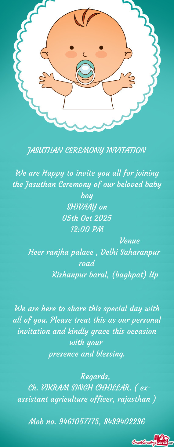 We are Happy to invite you all for joining the Jasuthan Ceremony of our beloved baby boy