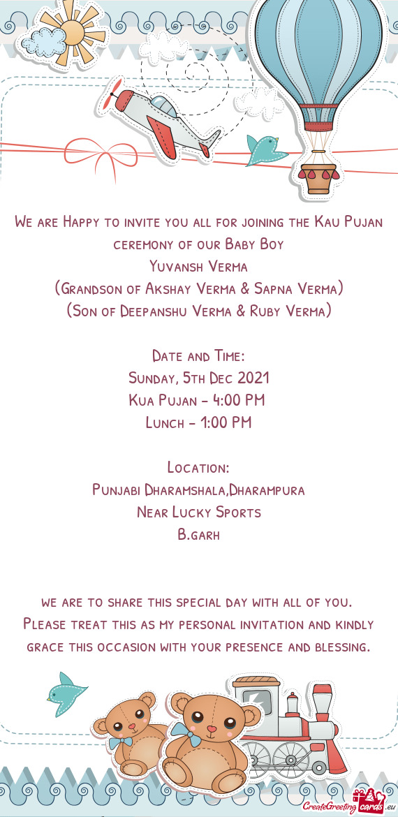 We are Happy to invite you all for joining the Kau Pujan ceremony of our Baby Boy