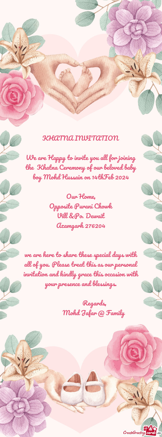 We are Happy to invite you all for joining the Khatna Ceremony of our beloved baby boy Mohd Hussain