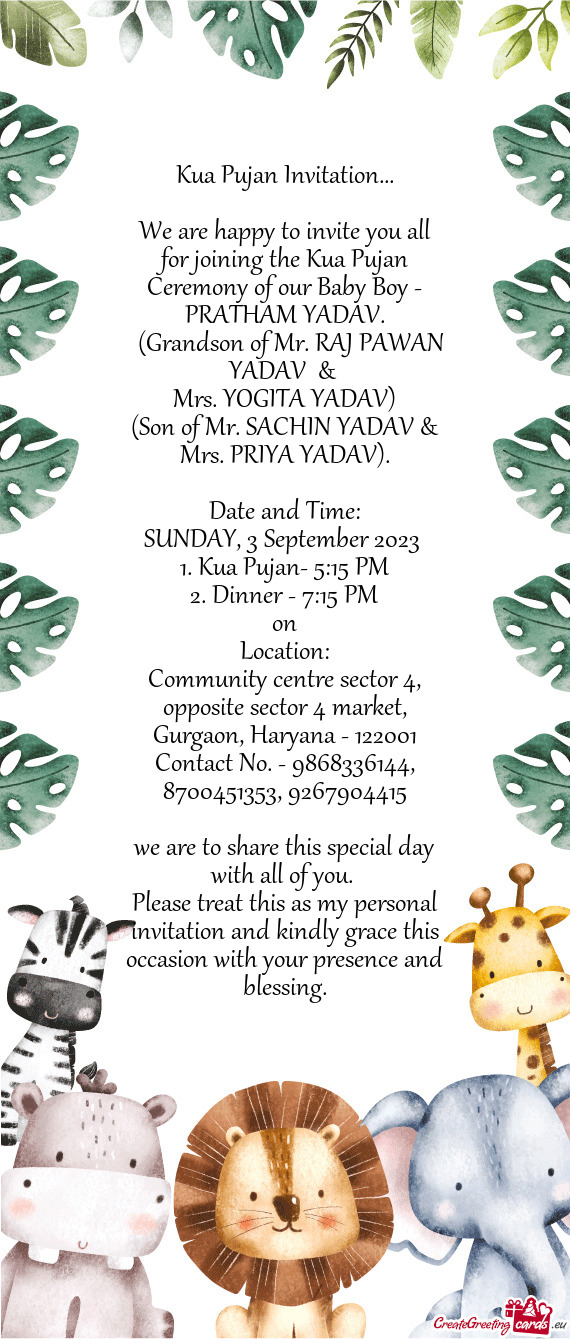 We are happy to invite you all for joining the Kua Pujan Ceremony of our Baby Boy - PRATHAM YADA