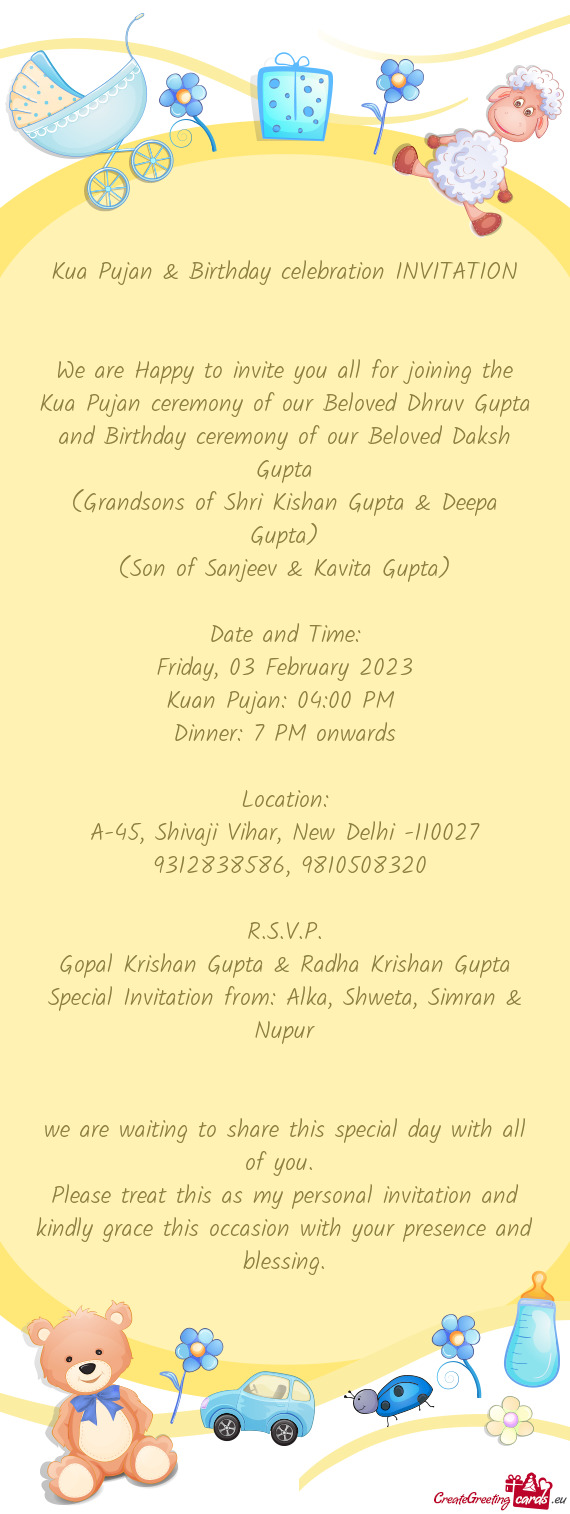 We are Happy to invite you all for joining the Kua Pujan ceremony of our Beloved Dhruv Gupta and Bir
