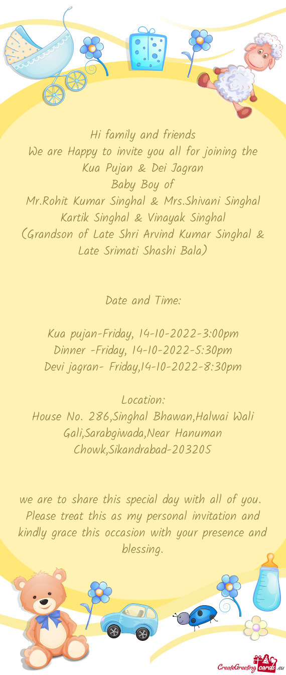 We are Happy to invite you all for joining the Kua Pujan & Dei Jagran