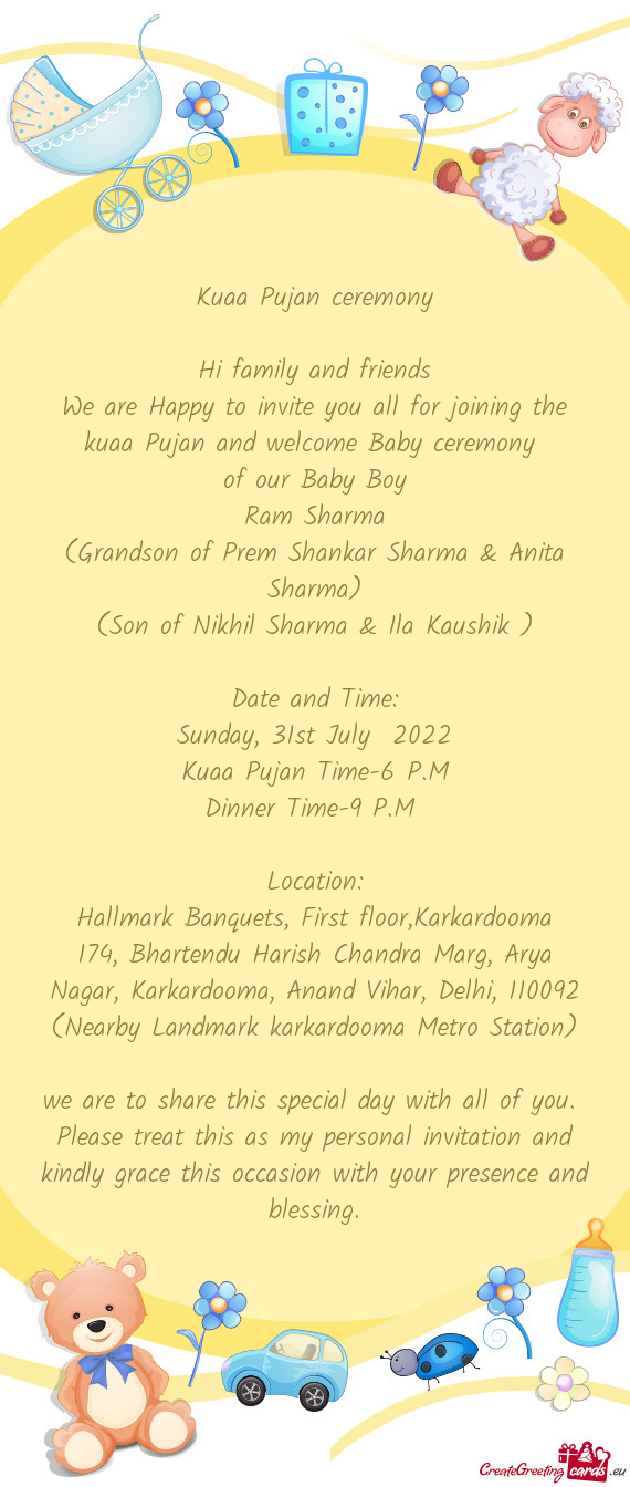 We are Happy to invite you all for joining the kuaa Pujan and welcome Baby ceremony