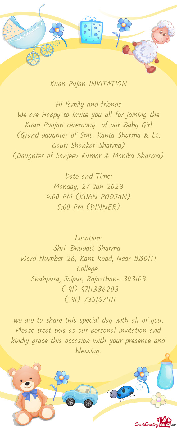 We are Happy to invite you all for joining the Kuan Poojan ceremony of our Baby Girl