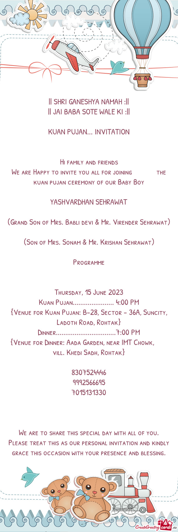 We are Happy to invite you all for joining    the kuan pujan ceremony of our Baby Boy