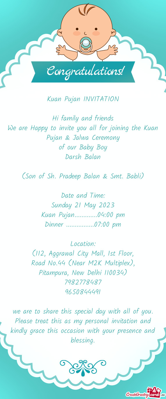 We are Happy to invite you all for joining the Kuan Pujan & Jalwa Ceremony