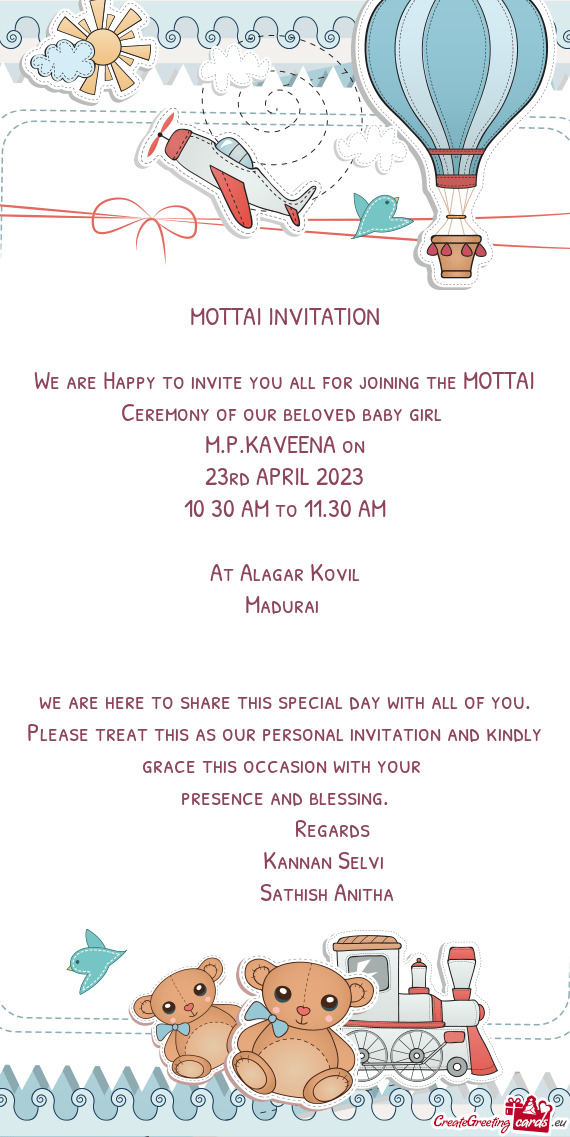 We are Happy to invite you all for joining the MOTTAI Ceremony of our beloved baby girl