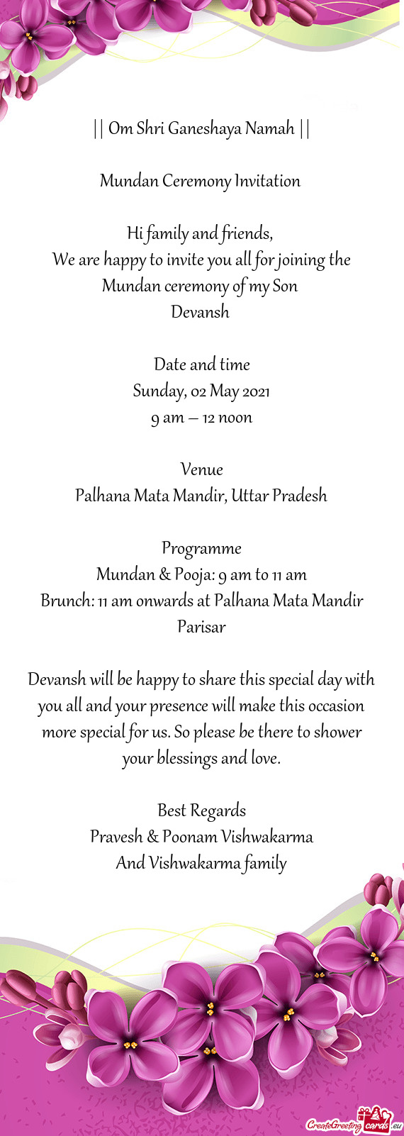 We are happy to invite you all for joining the Mundan ceremony of my Son