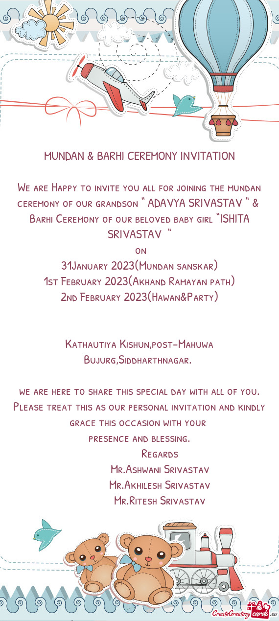 We are Happy to invite you all for joining the mundan ceremony of our grandson “ ADAVYA SRIVASTAV