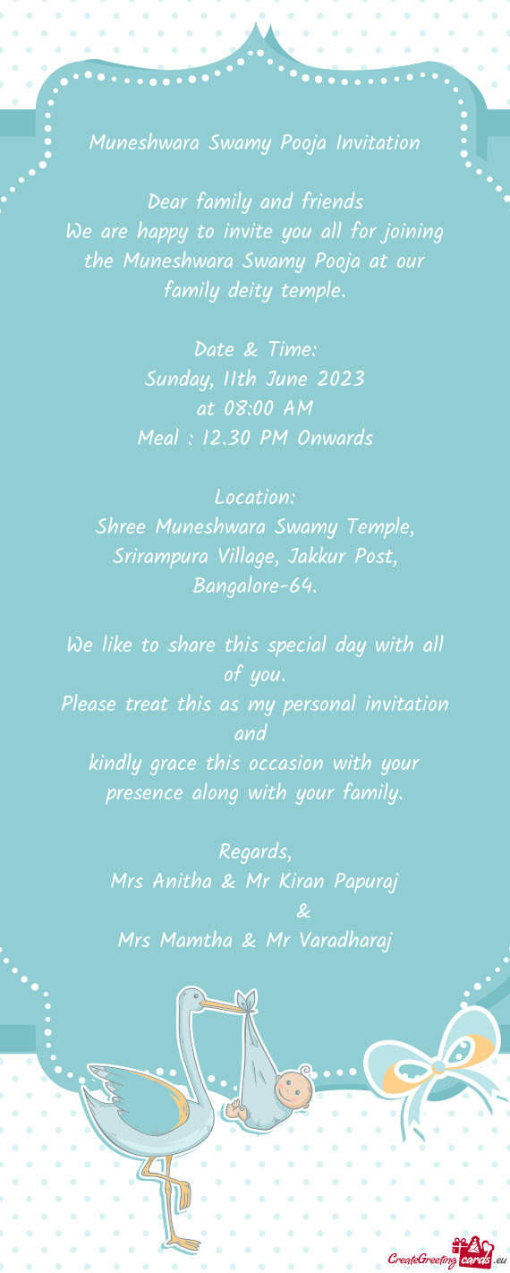 We are happy to invite you all for joining the Muneshwara Swamy Pooja at our family deity temple