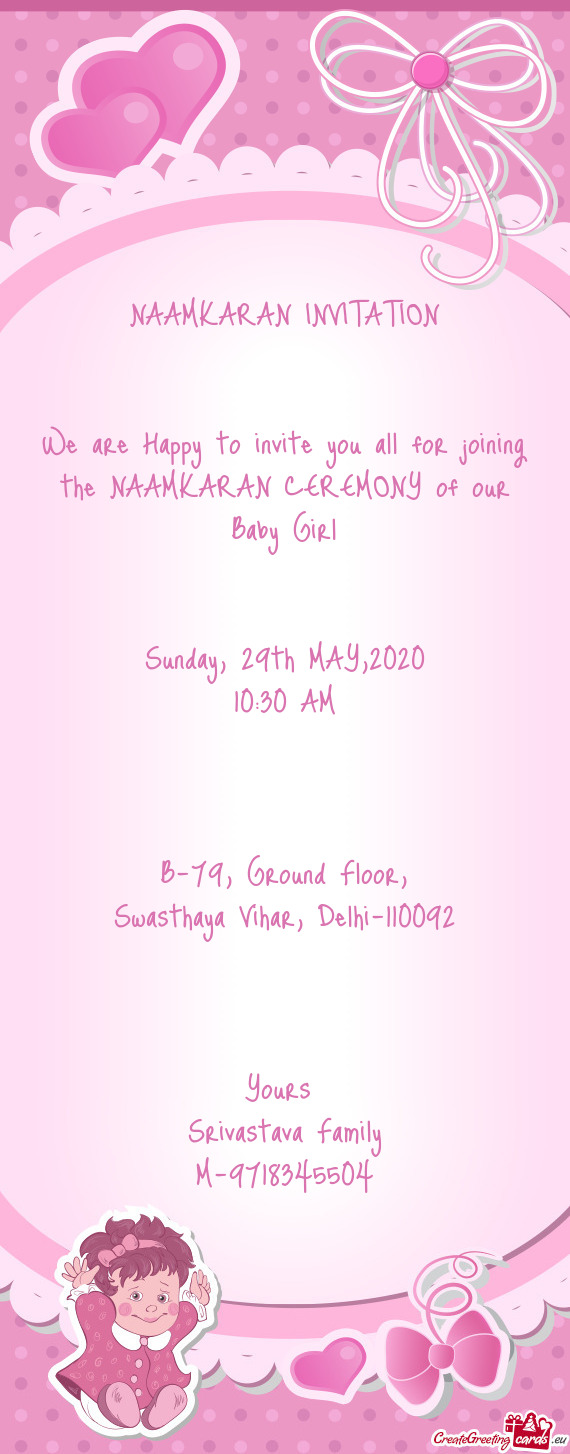 We are Happy to invite you all for joining the NAAMKARAN CEREMONY of our Baby Girl