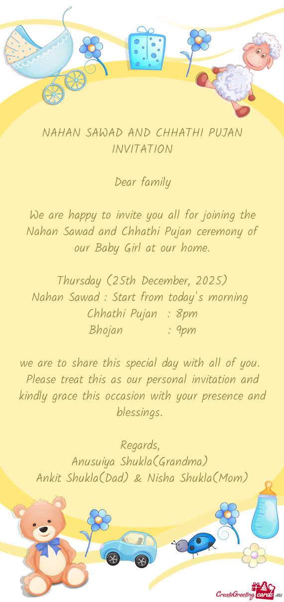 We are happy to invite you all for joining the Nahan Sawad and Chhathi Pujan ceremony of our Baby Gi