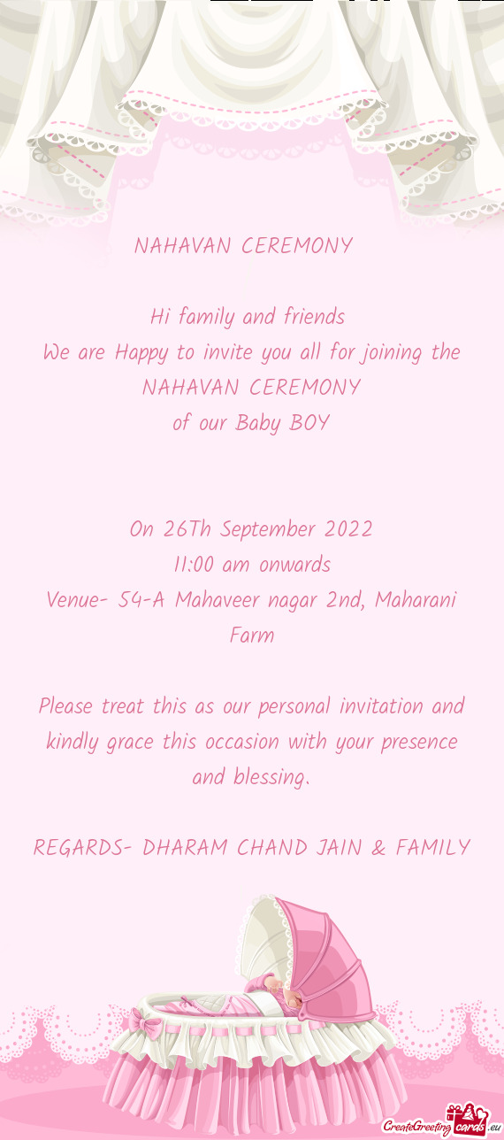 We are Happy to invite you all for joining the NAHAVAN CEREMONY
