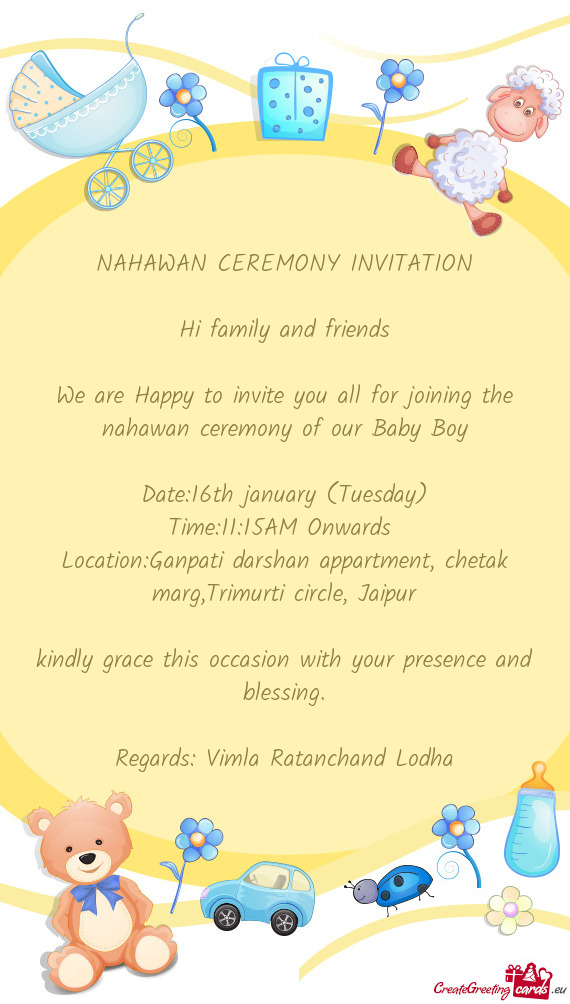 We are Happy to invite you all for joining the nahawan ceremony of our Baby Boy