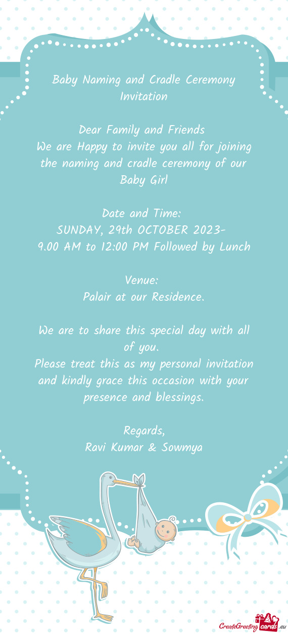 We are Happy to invite you all for joining the naming and cradle ceremony of our Baby Girl