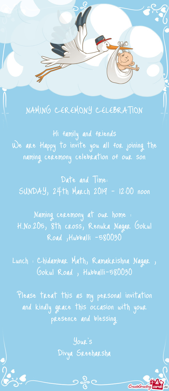 We are Happy to invite you all for joining the naming ceremony celebration of our son