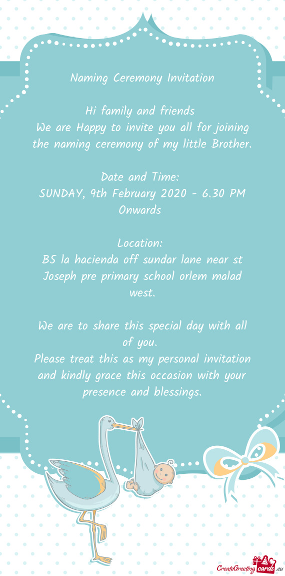 We are Happy to invite you all for joining the naming ceremony of my little Brother