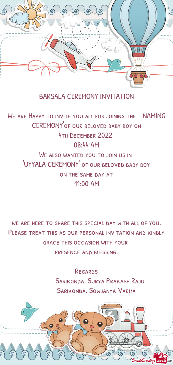 We are Happy to invite you all for joining the "NAMING CEREMONY"of our beloved baby boy on