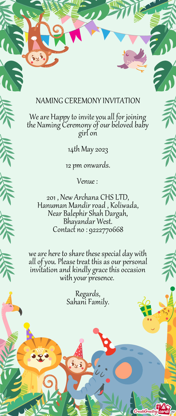 We are Happy to invite you all for joining the Naming Ceremony of our beloved baby girl on