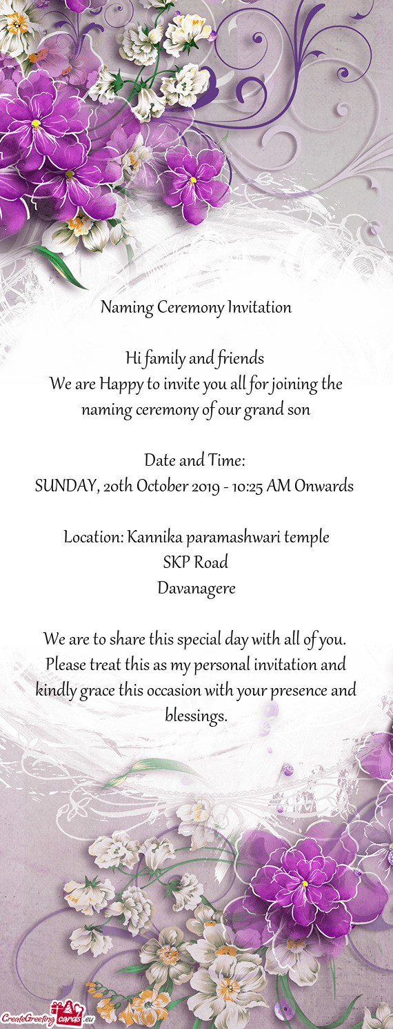 We are Happy to invite you all for joining the naming ceremony of our grand son