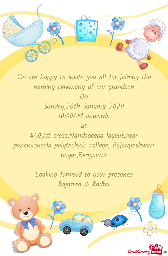 We are happy to invite you all for joining the naming ceremony of our grandson
 On
 Sunday