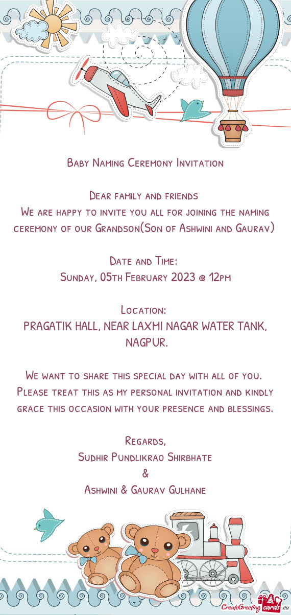 We are happy to invite you all for joining the naming ceremony of our Grandson(Son of Ashwini and Ga