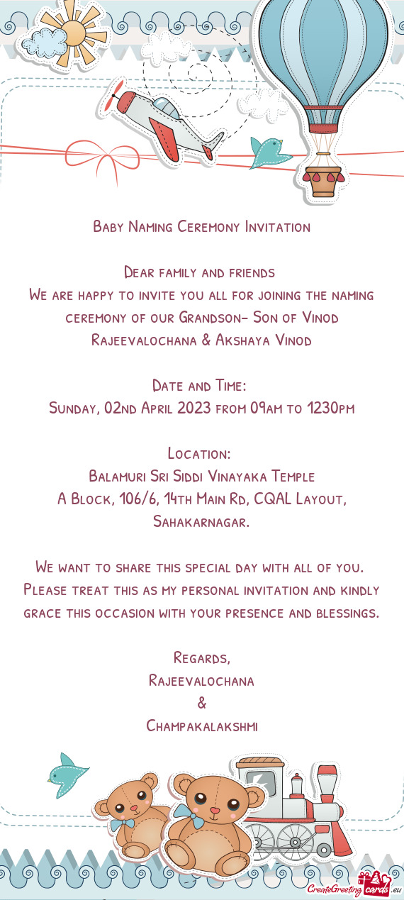 We are happy to invite you all for joining the naming ceremony of our Grandson- Son of Vinod Rajeeva