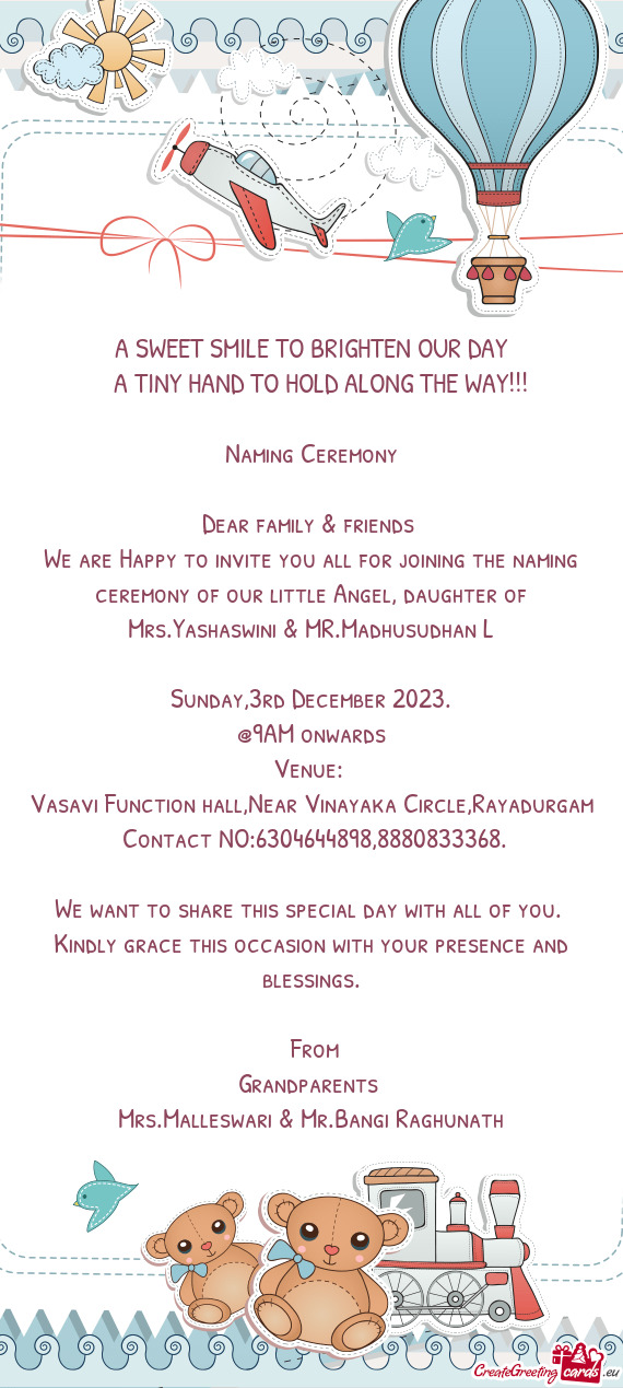 We are Happy to invite you all for joining the naming ceremony of our little Angel, daughter of Mrs