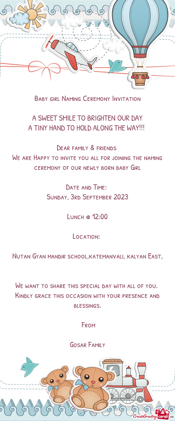 We are Happy to invite you all for joining the naming ceremony of our newly born baby Girl