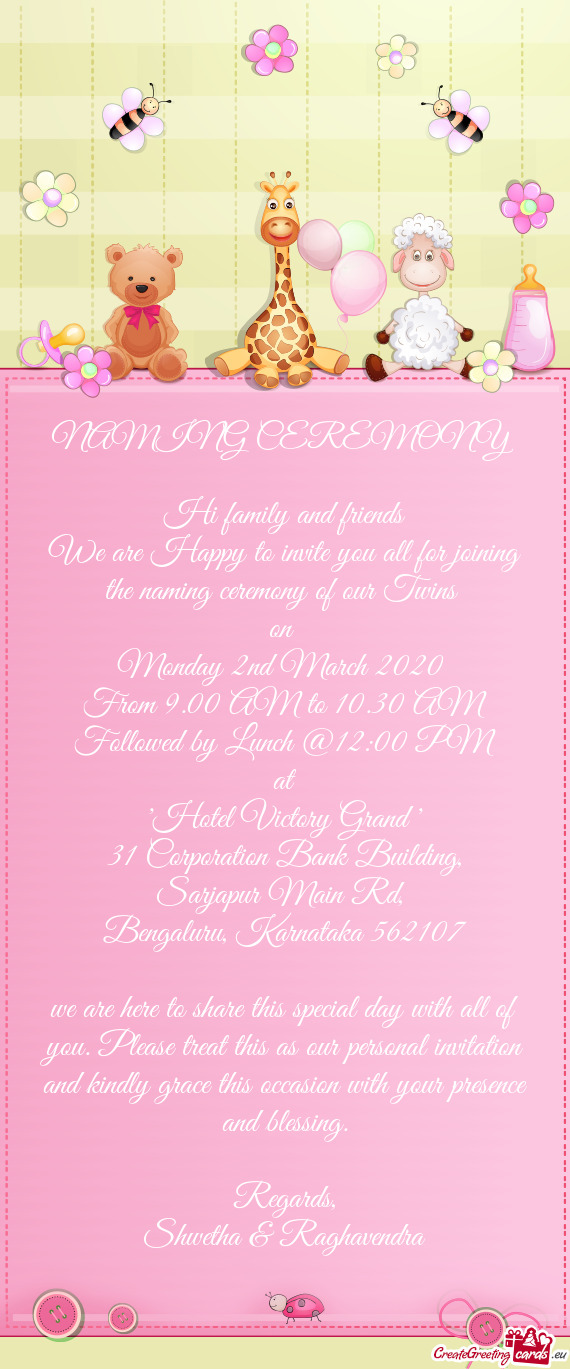 We are Happy to invite you all for joining the naming ceremony of our Twins