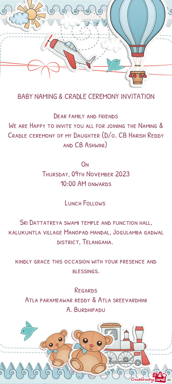We are Happy to invite you all for joining the Naming & Cradle ceremony of my Daughter (D/o. CB Hari