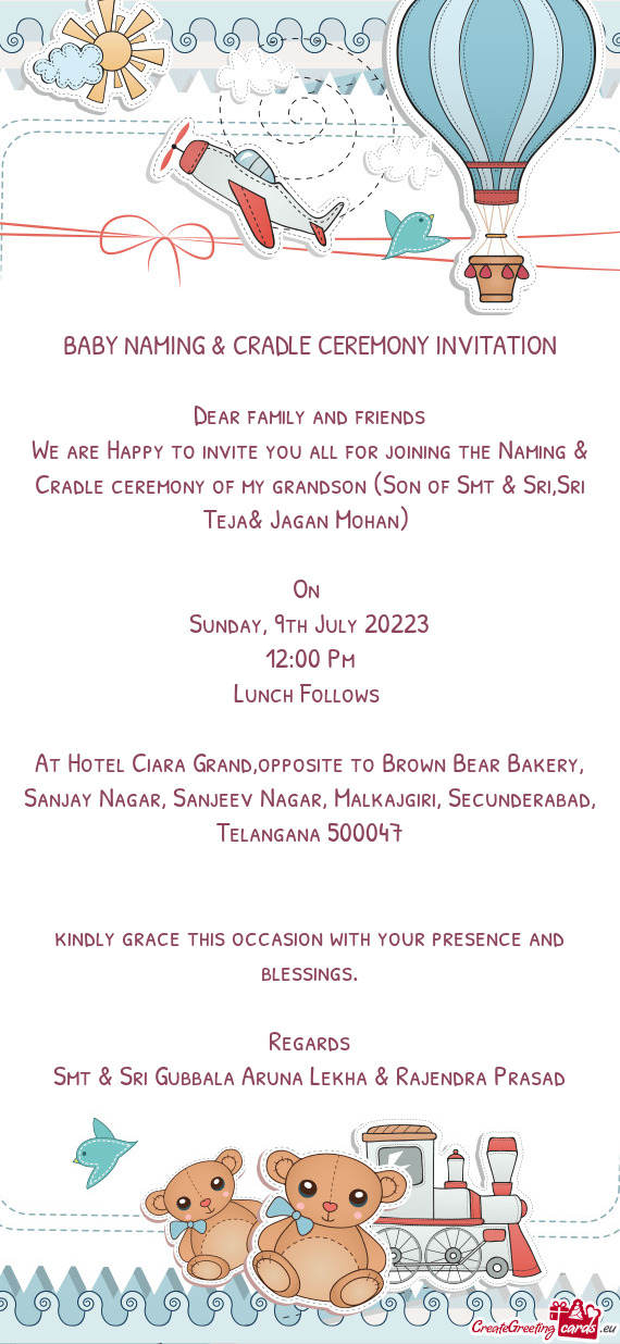 We are Happy to invite you all for joining the Naming & Cradle ceremony of my grandson (Son of Smt &