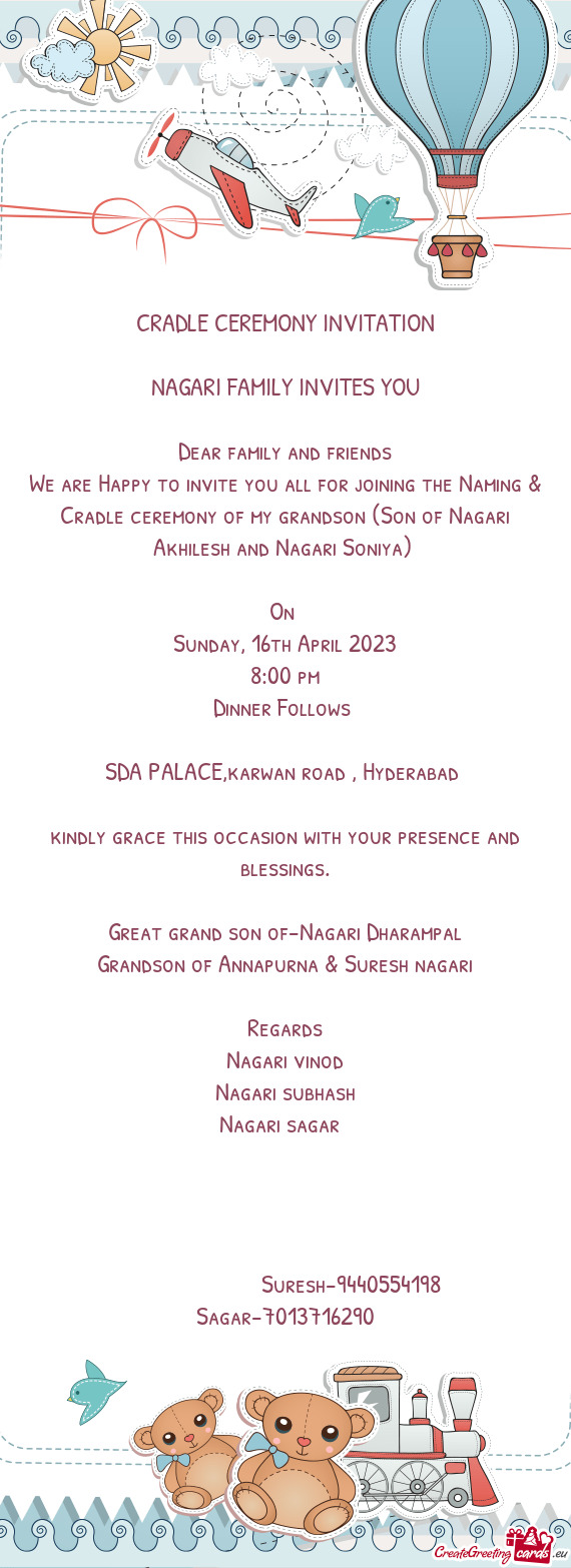 We are Happy to invite you all for joining the Naming & Cradle ceremony of my grandson (Son of Nagar