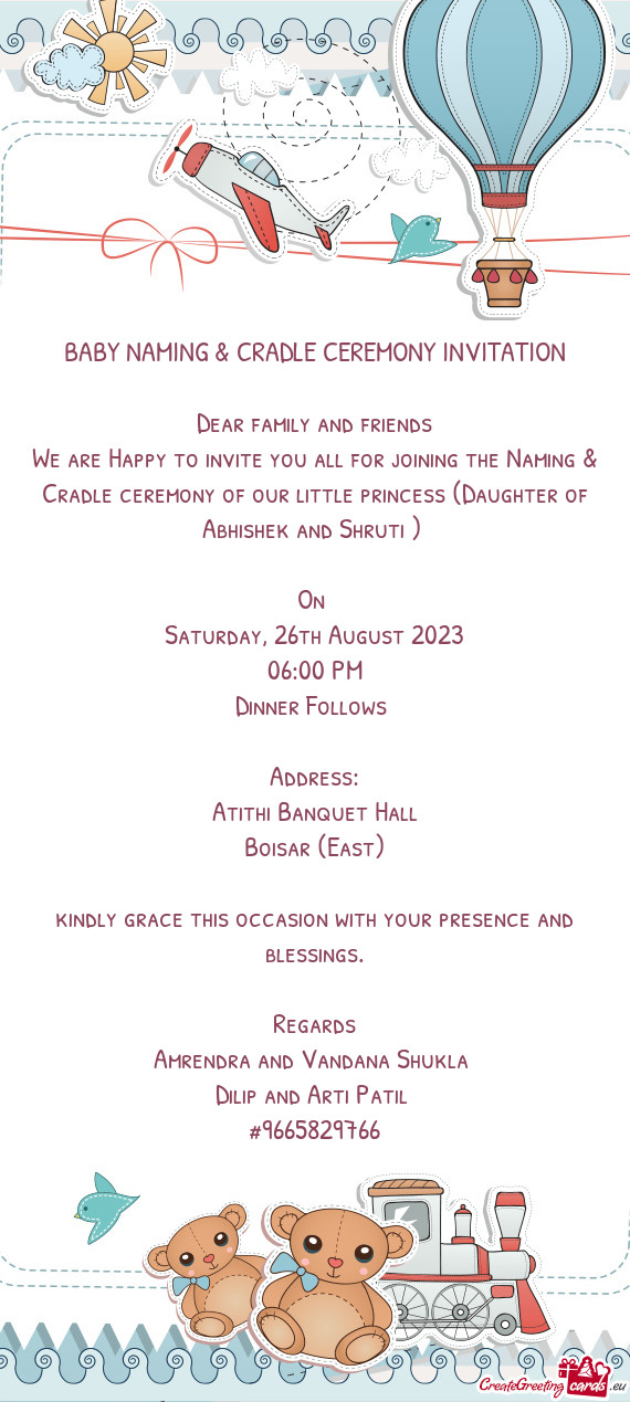 We are Happy to invite you all for joining the Naming & Cradle ceremony of our little princess (Daug