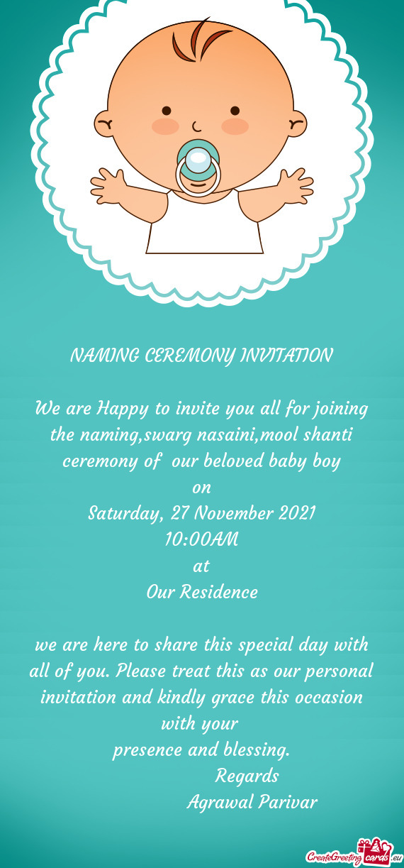 We are Happy to invite you all for joining the naming,swarg nasaini,mool shanti ceremony of our bel