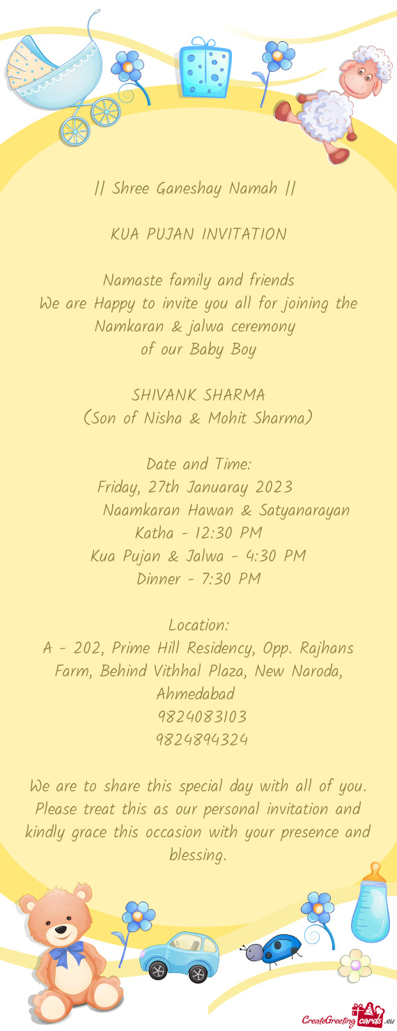 We are Happy to invite you all for joining the Namkaran & jalwa ceremony