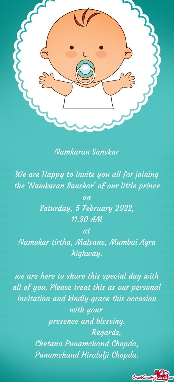 We are Happy to invite you all for joining the "Namkaran Sanskar" of our little prince