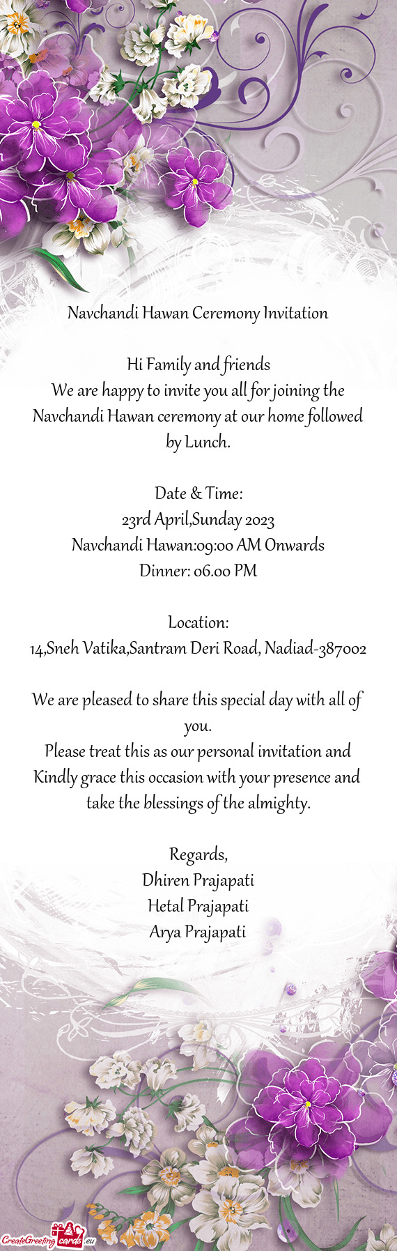 We are happy to invite you all for joining the Navchandi Hawan ceremony at our home followed by Lunc