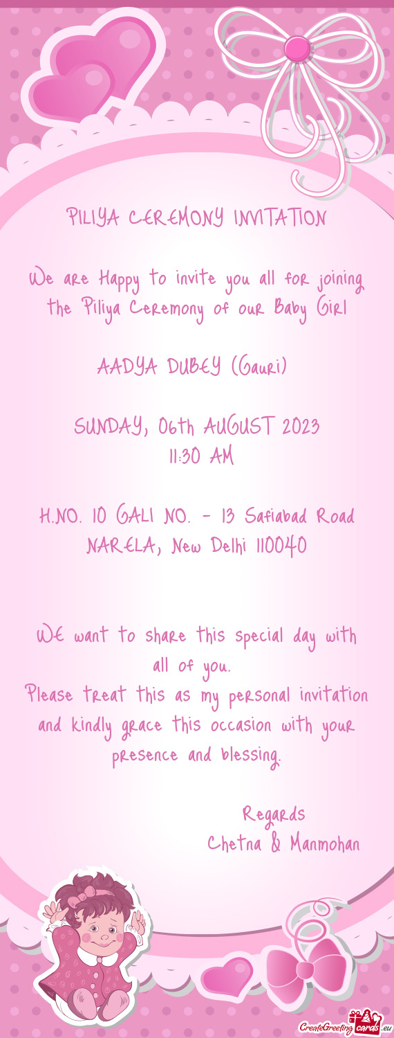 We are Happy to invite you all for joining the Piliya Ceremony of our Baby Girl